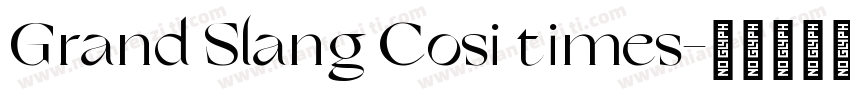 Grand Slang Cosi times字体转换